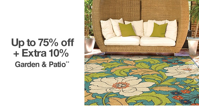 Up to 75% off + Extra 10% off Garden & Patio**