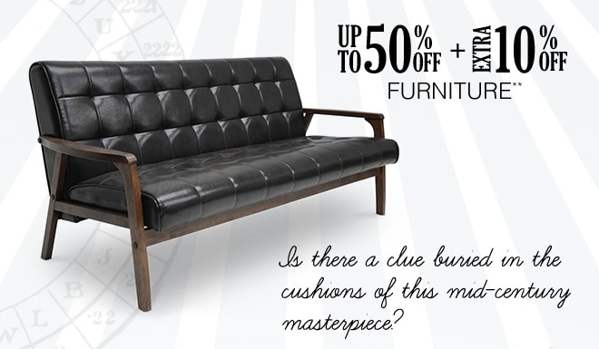 Up to 50% off + Extra 10% off Furniture**