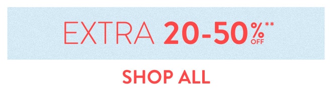 Extra 20-50% off** - Shop all