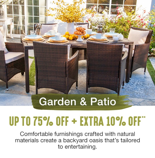 Up to 75% off + Extra 10% off Garden & Patio**