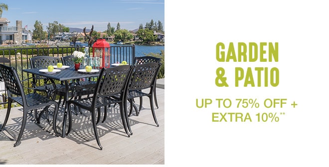 Up to 75% off + Extra 10% off Garden & Patio**