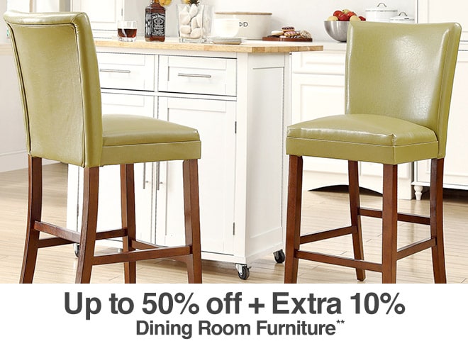 Up to 50% off + Extra 10% off Dining Room Furniture**