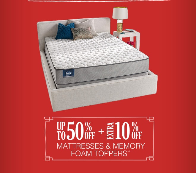 Up to 50% off + Extra 10% off Mattresses & Memory Foam Toppers**