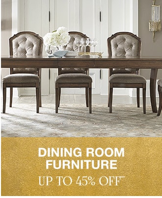 Up to 45% off Dining Room Furniture**