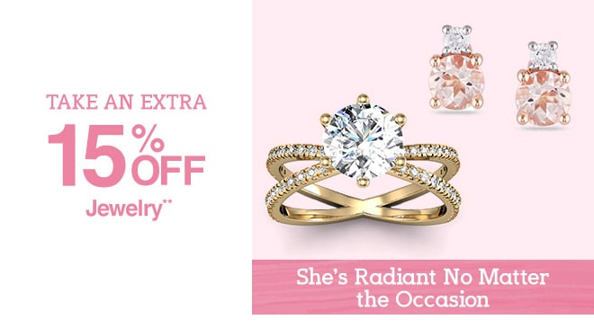 Take an Extra 15% off Jewelry**