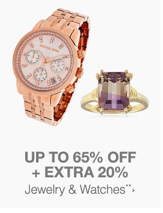 Up to 65% off + Extra 20% off Jewelry & Watches**