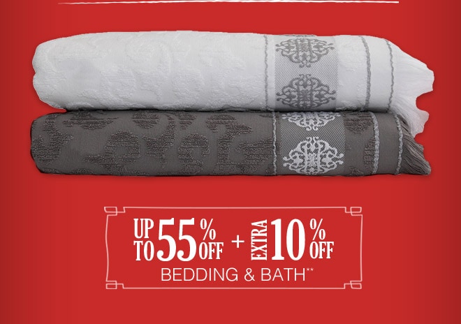 Up to 55% off + Extra 10% off Bedding & Bath**