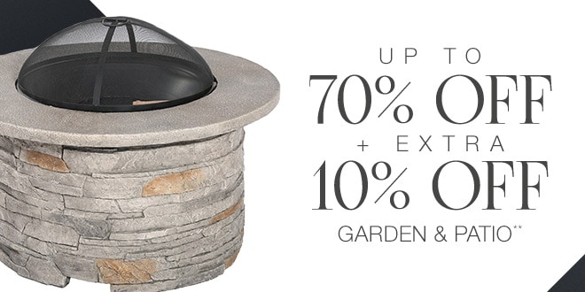 Up to 70% off + Extra 10% off Garden & Patio**