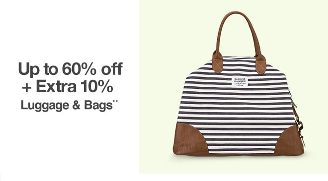 Up to 60% off + Extra 10% off Luggage & Bags**