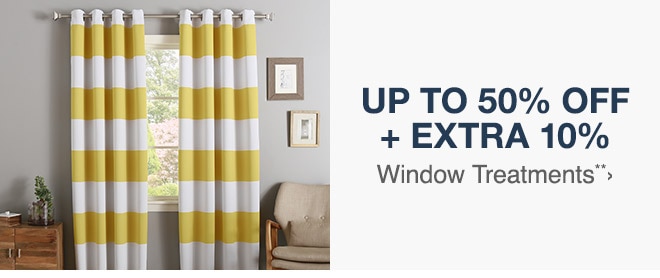 Up to 50% off + Extra 10% off Select Window Treatments**