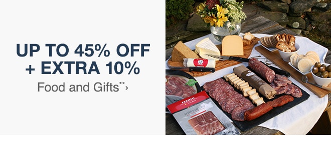 Up to 45% off + Extra 10% off Food and Gifts**