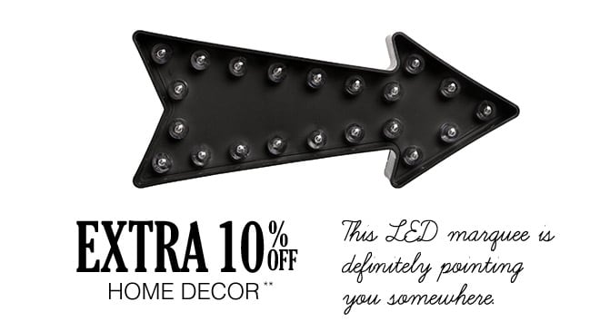 Extra 10% off Home Decor**