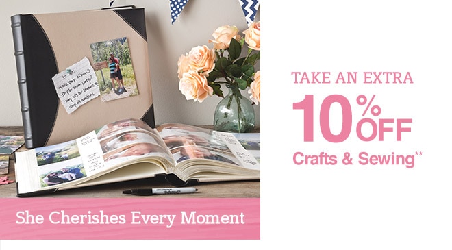 Take an Extra 10% off Crafts & Sewing**