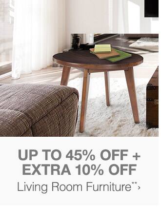 Up to 45% off + Extra 10% off Living Room Furniture**