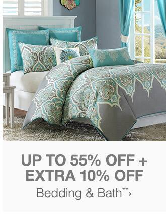 Up to 55% off + Extra 10% off Bedding & Bath**