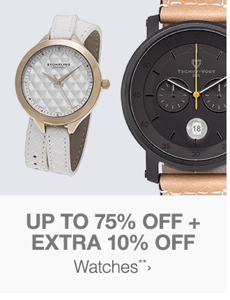 Up to 75% off + Extra 10 % off Watches**