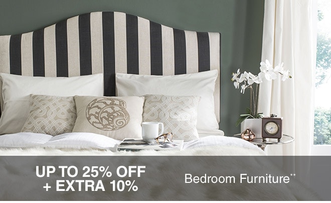 Up to 25% off + Extra 10% off Bedroom Furniture**