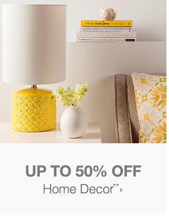 Up to 50% off Home Decor**