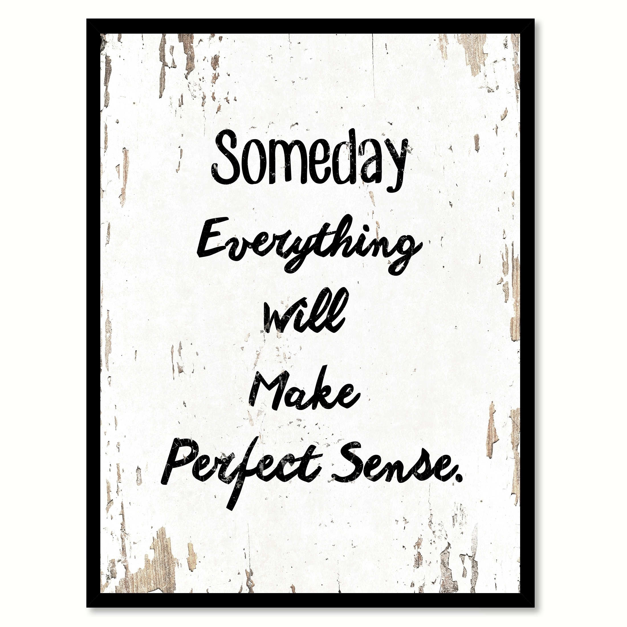 Someday Everything Will Make Perfect Sense Quote Saying Canvas Print Picture Frame Home Decor Wall Art Overstock 1745