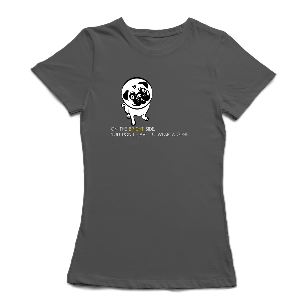 Shop On The Bright Side You Don't Have To Wear A Cone Funny Pug Quote Women's T-shirt - On Sale - Free Shipping On Orders Over $45 - Overstock.com - ...