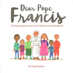 Dear Pope Francis: The Pope Answers Letters from Children Around the World (Hardcover)