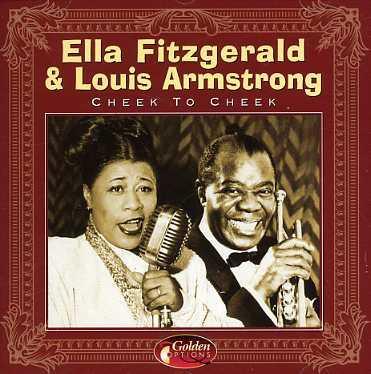 Ella Fitzgerald/Louis Armstrong   Cheek To Cheek  