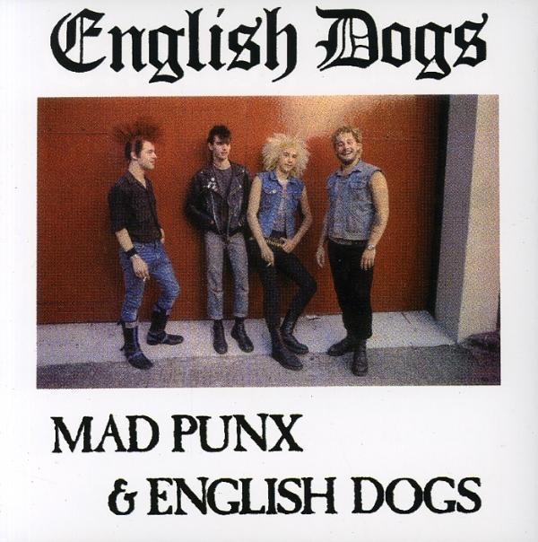 English Dogs   Mad Punx & English Dogs/Invasion Of The Porky Men 