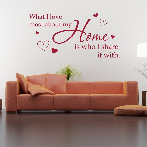 What I love most about my Home is who I share it with' Quote Wall Decal