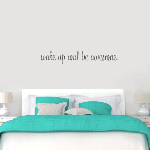 Wake Up and Be Awesome 48-inch x 8-inch Bedroom Wall Decal