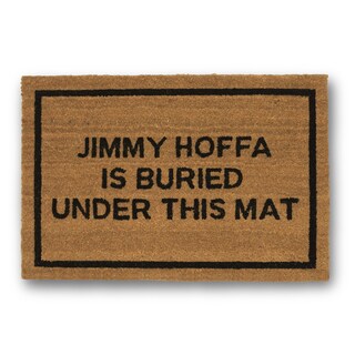 Shop Clever Doormats Jimmy Hoffa Is Buried Under This Mat Coir