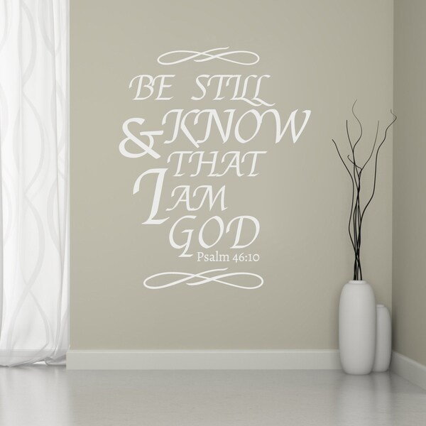 Be Still And Know That I Am God Wall Decal 28 inches wide x 36 inches ...