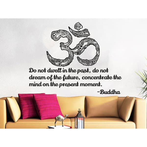Quote Yoga Buddha Do not dwell in the past do not dream of the future ...