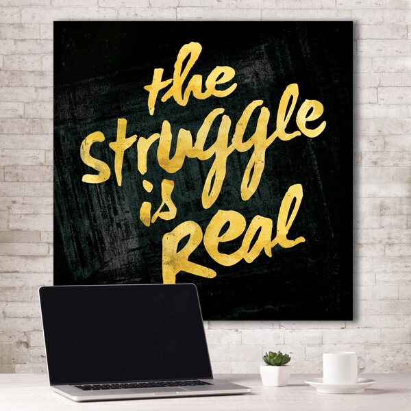 Portfolio Canvas Decor IHD Studio The Struggle Is Real Black