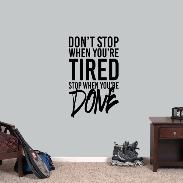 Shop Don't Stop When You're Tired - Wall Decal 22" wide x ...