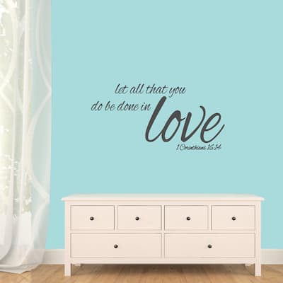 Let All That You Do Be Done In LoveWall Decals - 36" wide x 18" tall