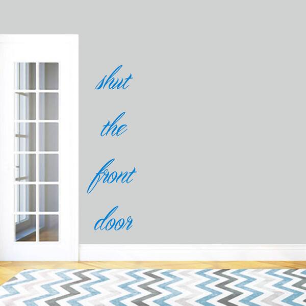 Shop Shut The Front Door Wall Decal 18 Wide X 60 Tall On