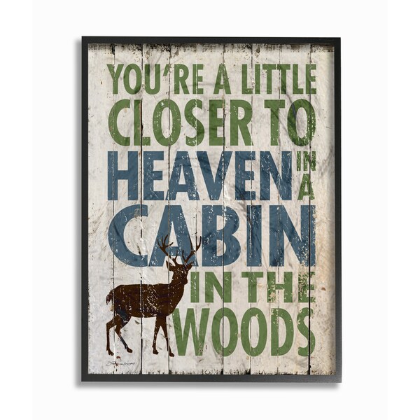 Stupell 'You're Closer To Heaven in a Cabin' Framed Giclee Texturized Art