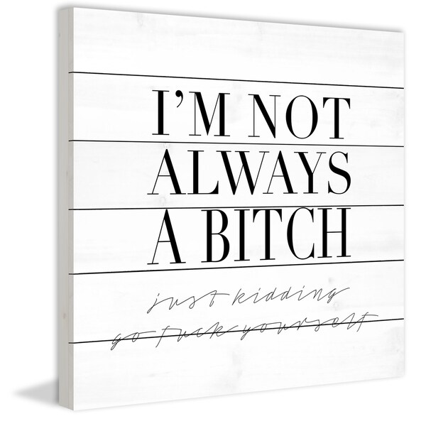 Marmont Hill - Handmade B*tch Painting Print on White Wood