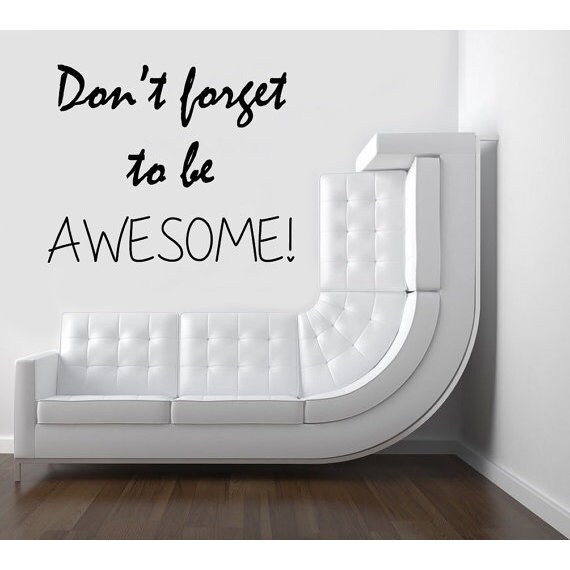Shop Quotes Don T Forget To Be Awesome Vinyl Sticker Home Art Mural Interior Design Decor Sticker Decal Size 44x52 Color Black Overstock 14650603