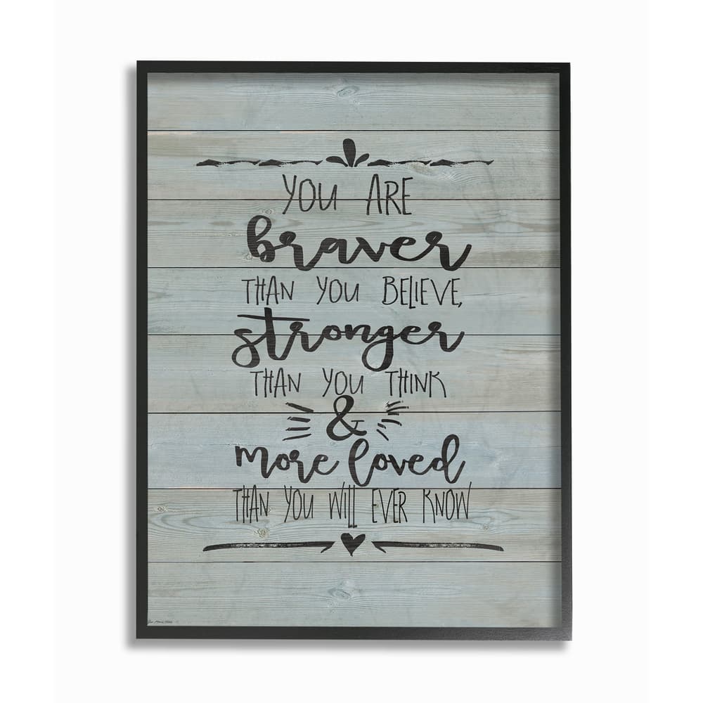 Stupell 'You Are Braver Stronger and More Loved' Framed Texturized Art