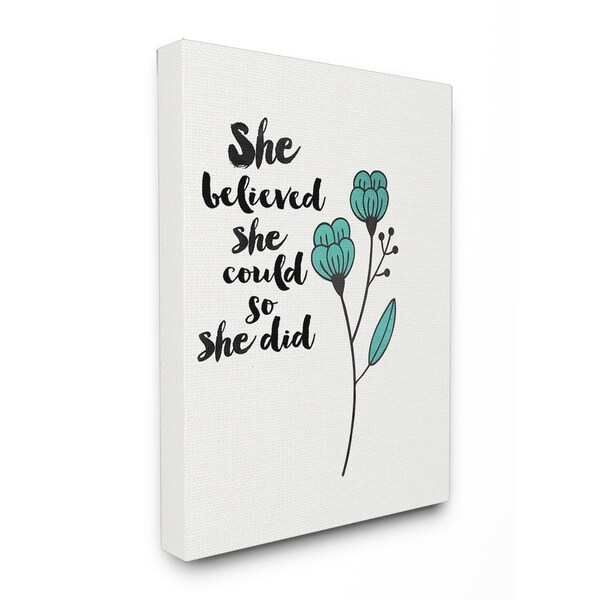 Stupell She Believed Could So Did Blossom Stretched Stupell X27 She Believed Could So Did Blossom