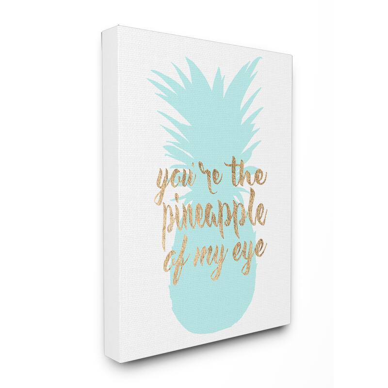 Stupell 'You're The Pineapple of my Eye' Stretched Canvas Wall Art - 16 x 20