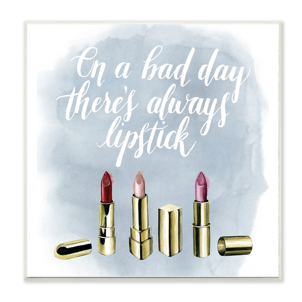 Stupell 'On a Bad Day There's Always Lipstick' Wall Plaque Art