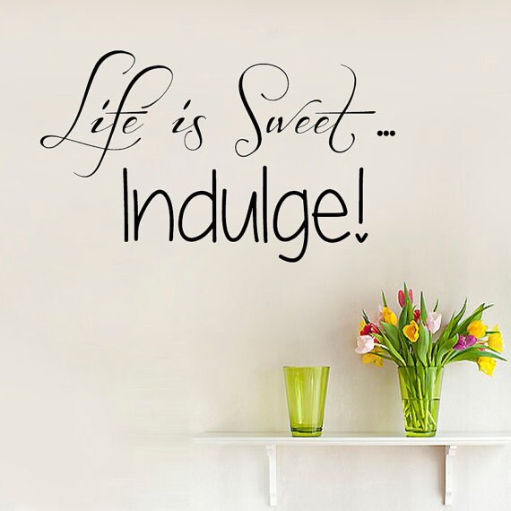 Shop Quote Life Is Sweet Indulge Vinyl Sticker Home Interior Art