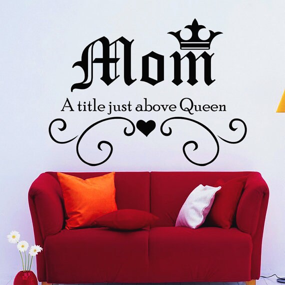 Shop Quote Mom A Title Just Above Queen Vinyl Sticker Interior Design Art Mural Nursery Decor Sticker Decal Size 22x26 Color Black On Sale Overstock 14766201