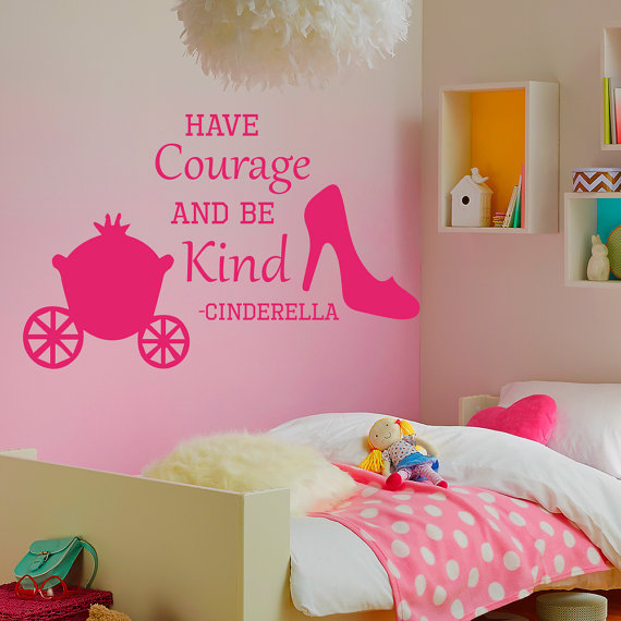 Cinderella Quote Have Courage and Be Kind Vinyl Sticker Interior Design  Mural Nursery Decor Sticker Decal size 22x26 Color Pink - Bed Bath & Beyond  - 14776759