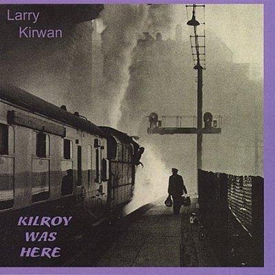 Larry Kirwan   Kilroy Was Here  ™ Shopping   Great Deals