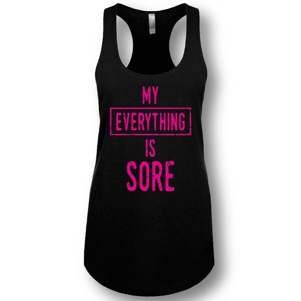 "My Everything Is Sore" Ladies' Racerback Tank Top