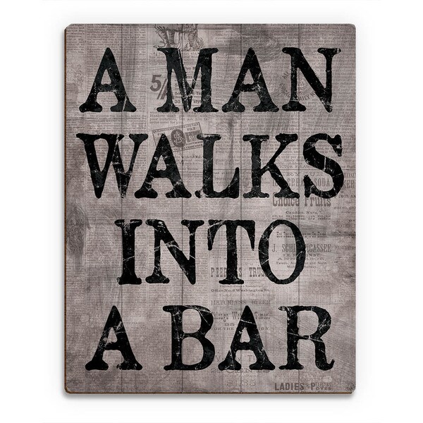 A Man Walks Into A Bar Wall Art Print on Wood
