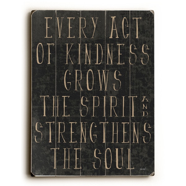 Every Act Of Kindness - Wall Decor by Lisa Weedn